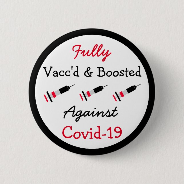Fully Vaccinated and Boosted against Covid - 19   Button (Front)
