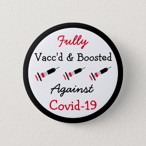 Fully Vaccinated and Boosted against Covid _ 19   Button