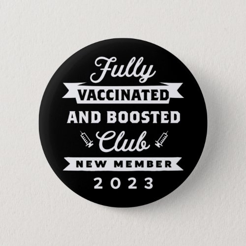 Fully Vaccinated and Boosted Club New Member 2023 Button