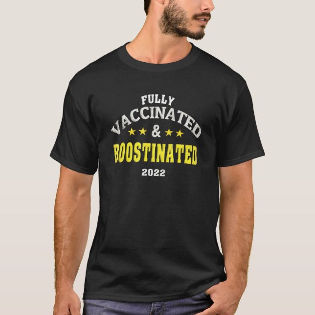Fully Vaccinated And Boostinated 2022 Funny Boosti T-Shirt (Front)