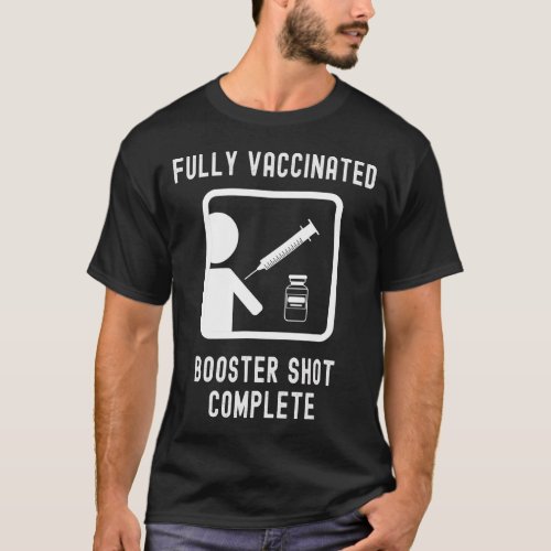 Fully Vaccinated Booster Shot Complete Cool T_Shirt