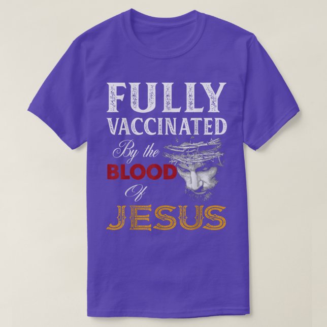 Fully Vaccinated By The Blood Of Jesus Christian J T-Shirt (Design Front)