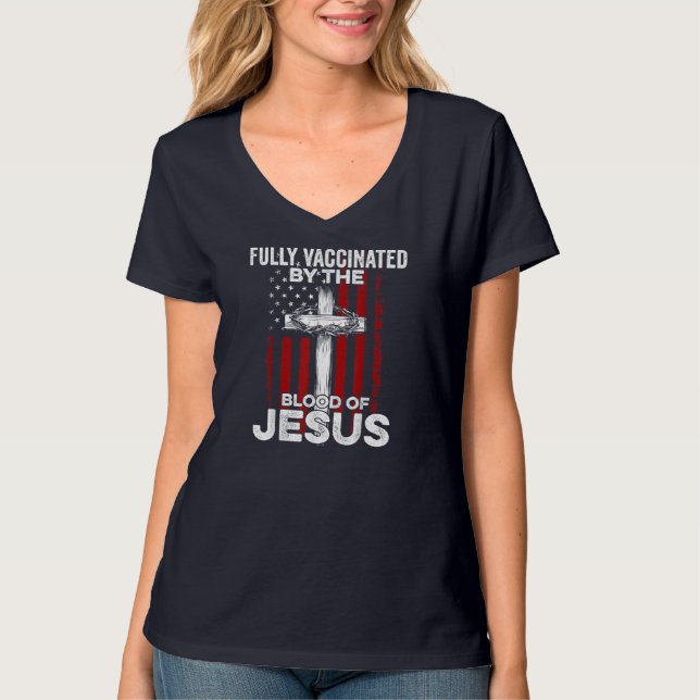 Fully Vaccinated By The Blood Of Jesus Christian U T-Shirt (Front)