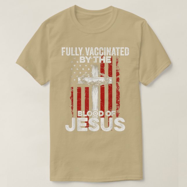 Fully Vaccinated By The Blood Of Jesus Christian U T-Shirt (Design Front)