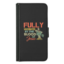 Fully Vaccinated By The Blood Of Jesus Funny Chris Samsung Galaxy S5 Wallet Case