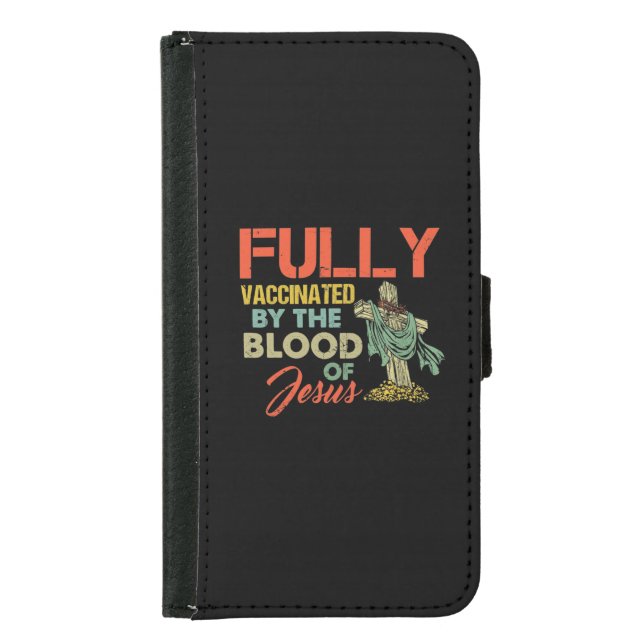 Fully Vaccinated By The Blood Of Jesus Funny Chris Samsung Galaxy Wallet Case (Front)