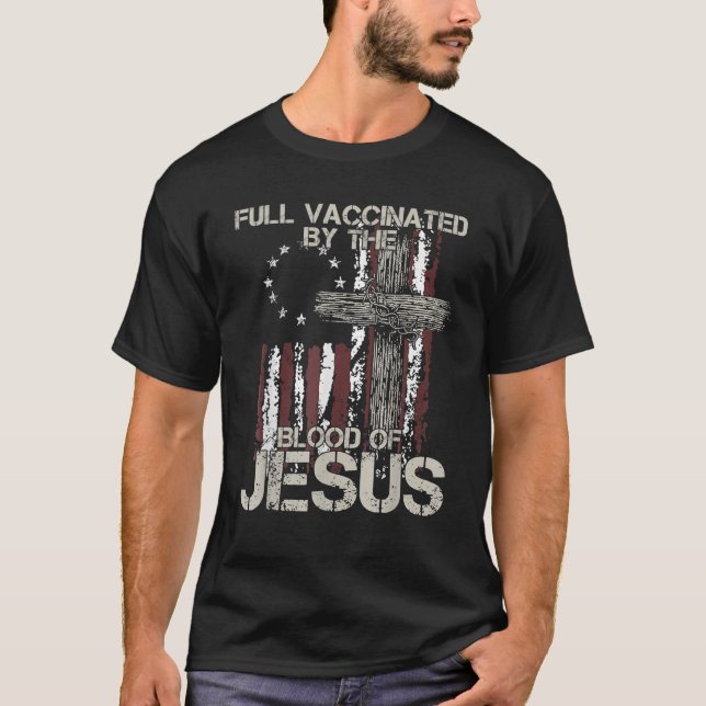 Fully Vaccinated By The Blood Of Jesus Funny Chris T-Shirt (Front)