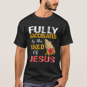 Fully Vaccinated By The Blood Of Jesus Lion God Ch T-Shirt