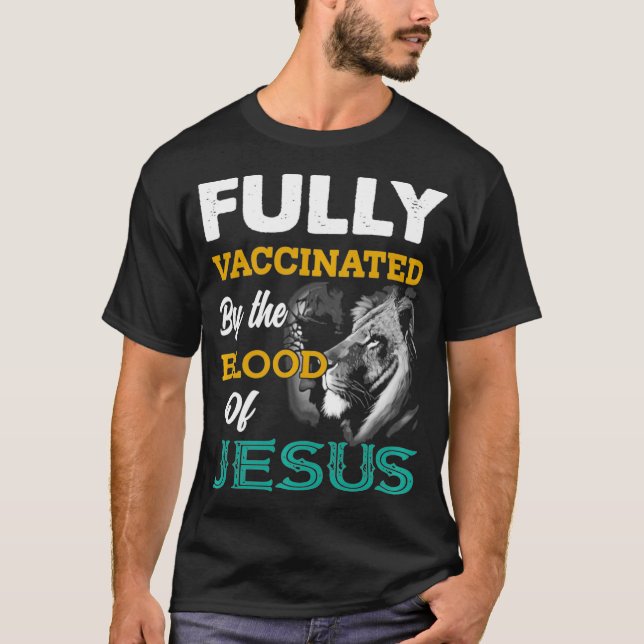Fully vaccinated by the blood of Jesus lion Pullov T-Shirt (Front)