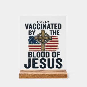 Fully Vaccinated by the Blood of Jesus Patriotic S Acrylic Sign