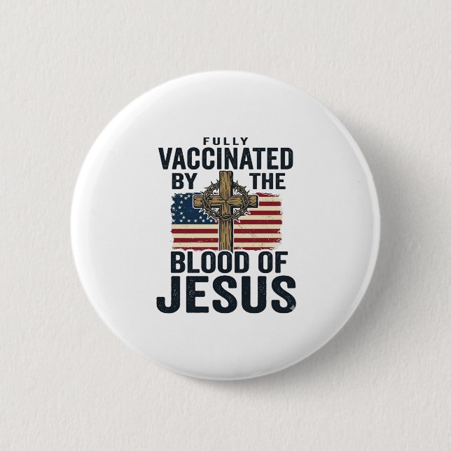 Fully Vaccinated by the Blood of Jesus Patriotic S Button (Front)