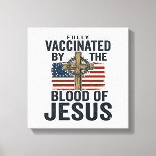 Fully Vaccinated by the Blood of Jesus Patriotic S Canvas Print