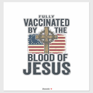 Fully Vaccinated by the Blood of Jesus Patriotic S Sticker