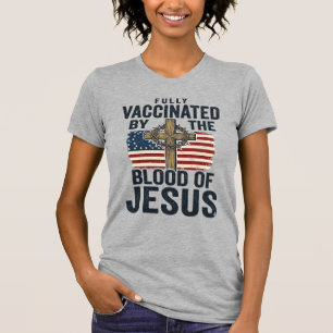 Fully Vaccinated by the Blood of Jesus Patriotic S T-Shirt