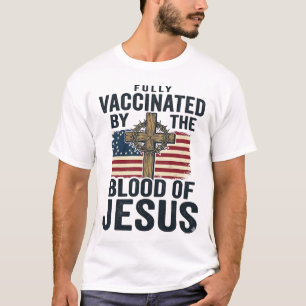 Fully Vaccinated by the Blood of Jesus Patriotic S T-Shirt