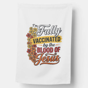 Fully Vaccinated by the Blood of Jesus Shirt Desig House Flag