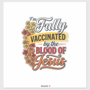 Fully Vaccinated by the Blood of Jesus Shirt Desig Sticker