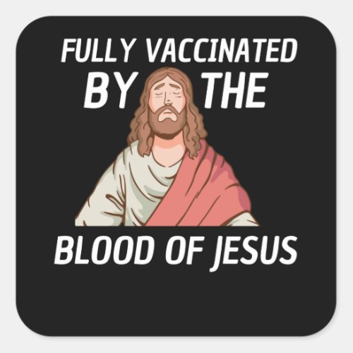 Fully Vaccinated By The Blood Of Jesus Square Sticker