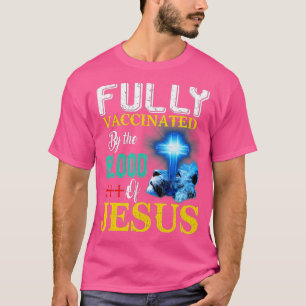 Fully Vaccinated By The Of Jesus Funny Christian ( T-Shirt