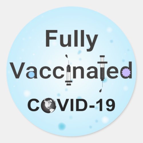 Fully Vaccinated COVID_19 Classic Round Sticker