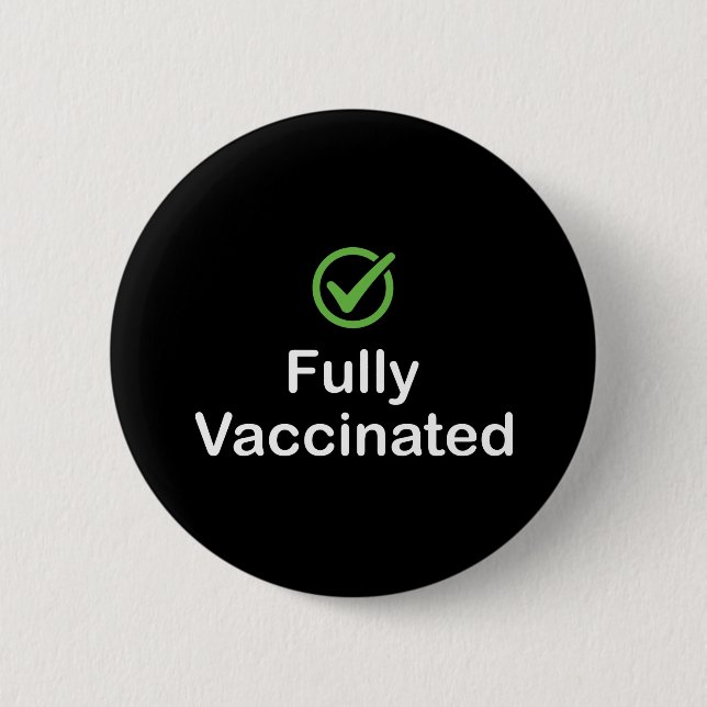 Fully Vaccinated Covid 19 Vaccine Button (Front)