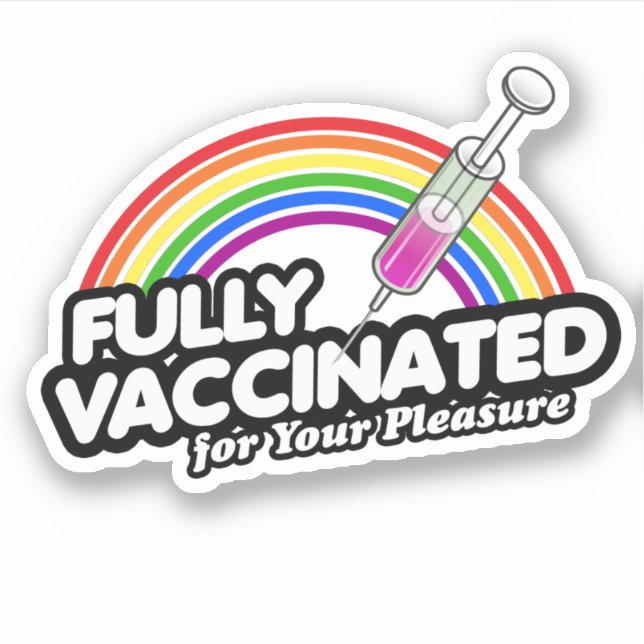 FULLY VACCINATED FOR YOUR PLEASURE STICKER (Front)