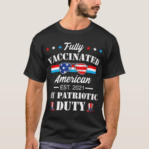 Fully Vaccinated My Patriotic Duty USA Vax T_Shirt