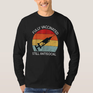 Fully Vaccinated Still Antisocial Funny Cute Vint T-Shirt