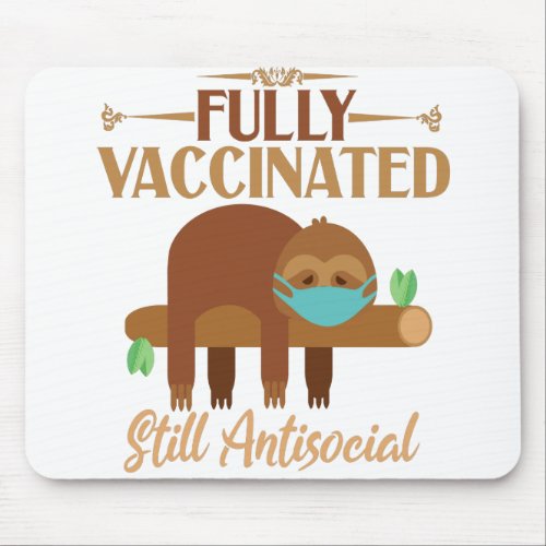 Fully Vaccinated Still Antisocial Sleepy Sloth Mouse Pad