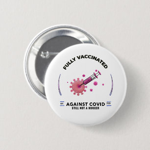 Fully Vaccinated Still Not A Hugger Button