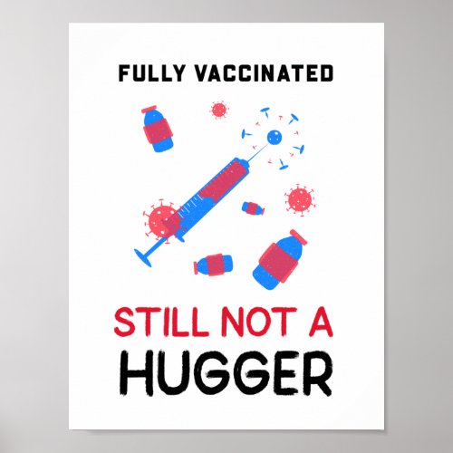 Fully Vaccinated Still Not A Hugger  Poster