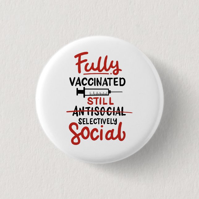 Fully Vaccinated Still Social Distancing COVID 19 Button (Front)