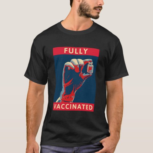 Fully Vaccinated  T_Shirt