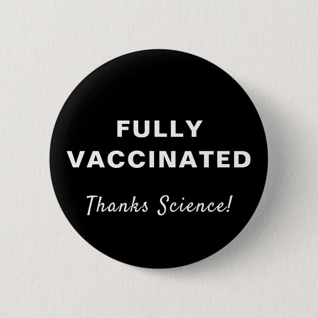 Fully Vaccinated Thanks Science Black Button (Front)