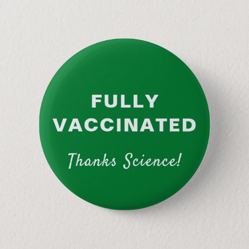 Fully Vaccinated Thanks Science Green Button