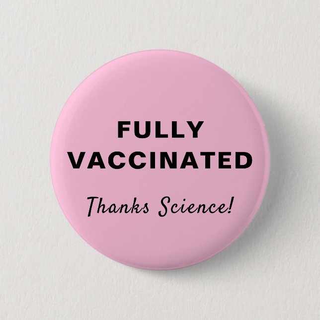 Fully Vaccinated Thanks Science Pink Button (Front)