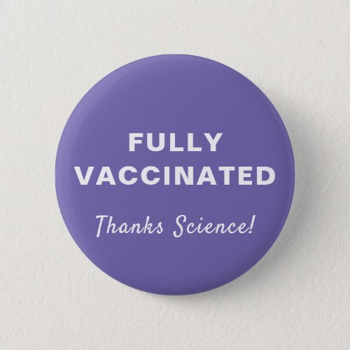Fully Vaccinated Thanks Science Purple Button