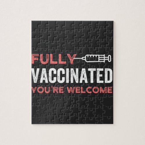 Fully Vaccinated Youre Welcome Jigsaw Puzzle