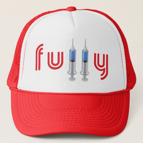 Fully Vaccine Vaccinated Vaxxed Independence Day Trucker Hat