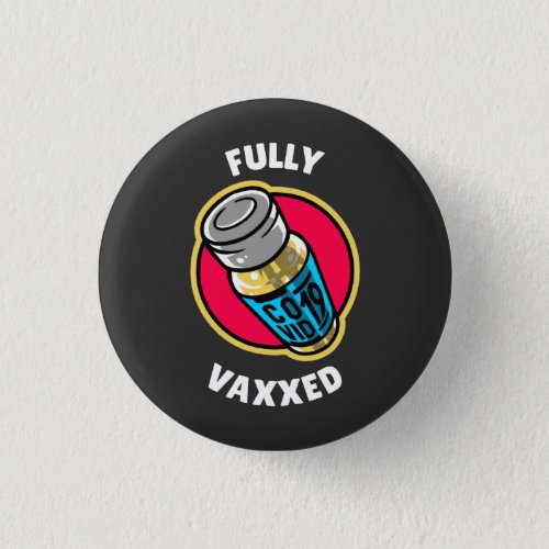 Fully Vaxed  Button
