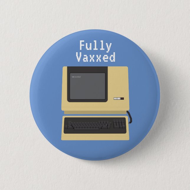 Fully Vaxxed Funny Geek Computer Joke Button (Front)