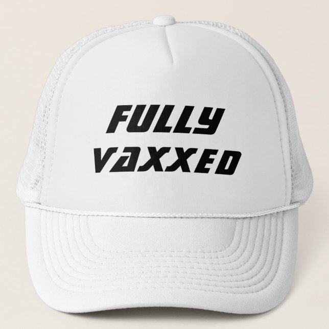 Fully Vaxxed Vaccinated covid modern cool Trucker Hat (Front)