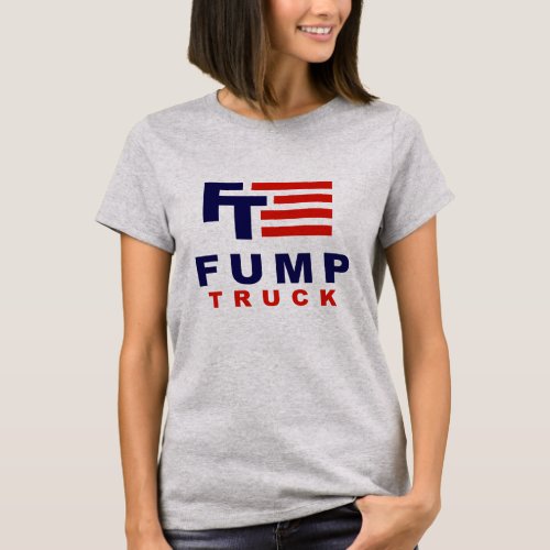 FUMP TRUCK _ Anti_Trump _ T_Shirt