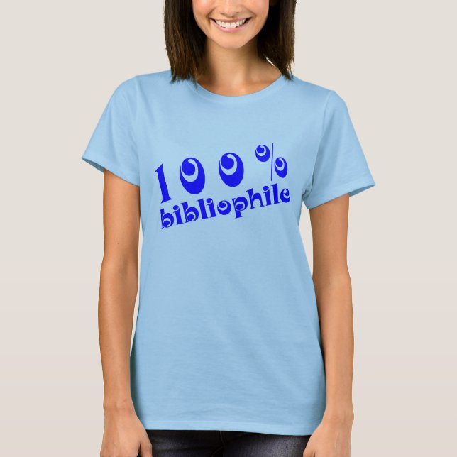 Fun 100% Bibliophile T-shirt (Front)