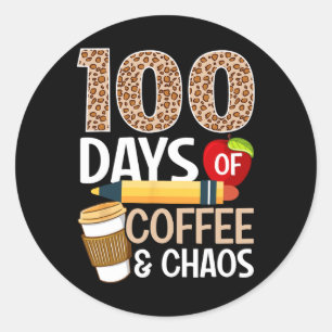 Fun 100th Day Of School Teacher 100 Days Of Coffee Classic Round Sticker
