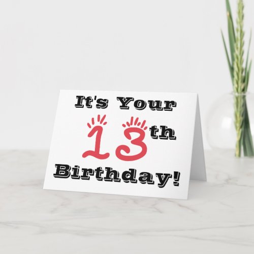 Fun 13th birthday greeting in black white  red card