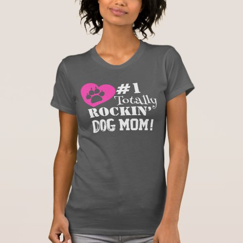 Fun 1 Totally Rockin Dog Mom grey T_Shirt