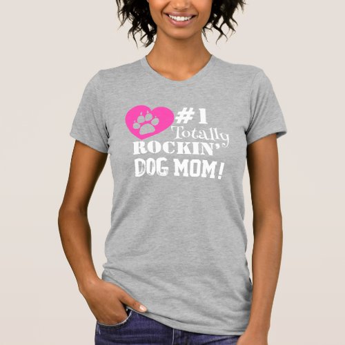 Fun 1 Totally Rockin Dog Mom light grey T_Shirt