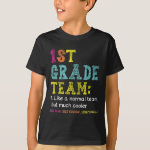 Fun 1st Grade Team Like Normal But Cooler Byck To  T-Shirt