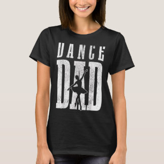Fun 2022 Father's Day Ballet Dancing Dance Dad Dan T-Shirt